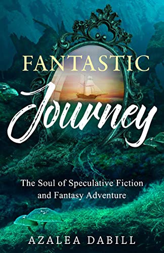 Read Fantastic Journey by Azalea Dabill @AzaleaDabill #Inspirational #Fantasy #FCBLog @FCheungBooks